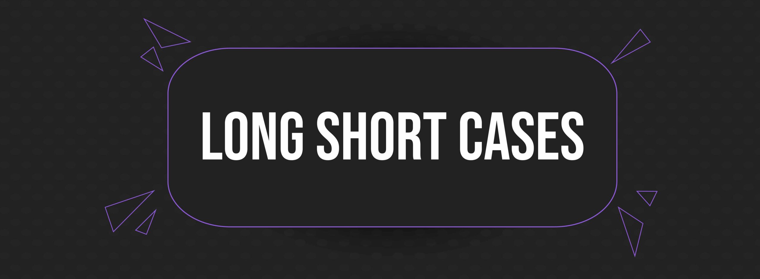 Web Banner Design_ Long Short Cases-