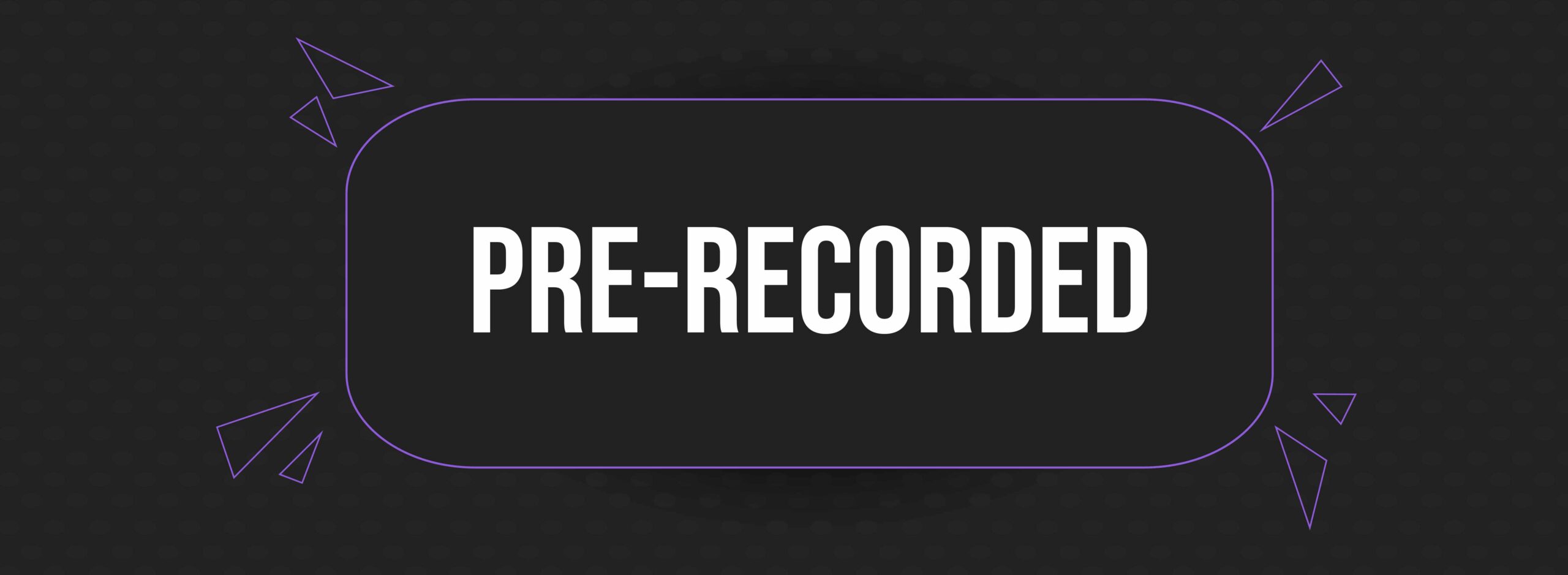 Web Banner Design_Pre-Recorded-